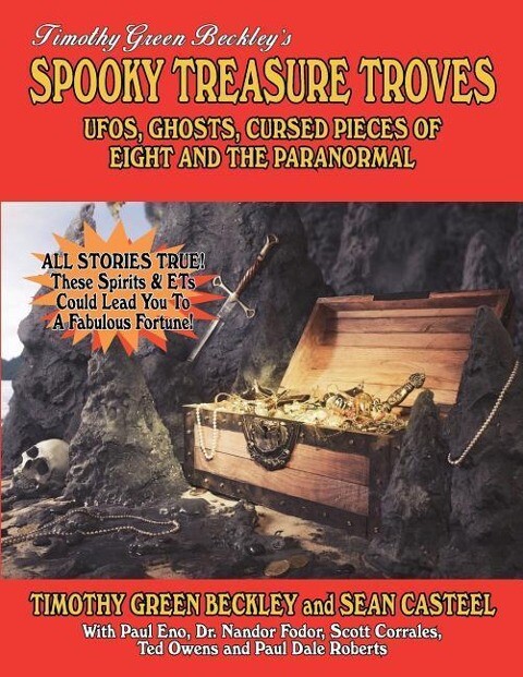 Spooky Treasure Troves: UFOs Ghosts Cursed Pieces Of Eight And The Paranormal