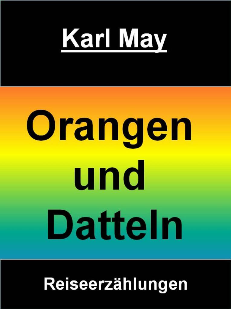 Orangen und Datteln von Karl May