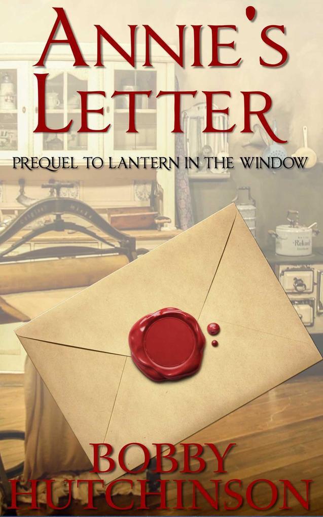 Annie‘s Letter: Prequel to Lantern In The Window (Western Prairie Brides #1)