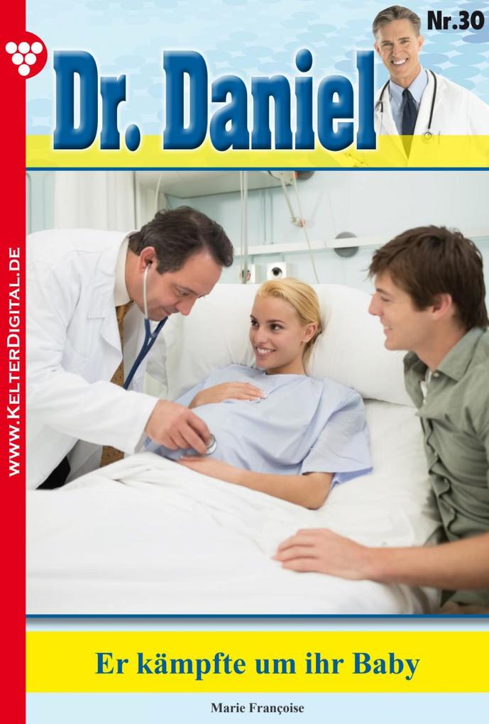 Dr. Daniel 30 - Arztroman