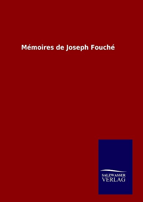 Mémoires de Joseph Fouché - ohne Autor