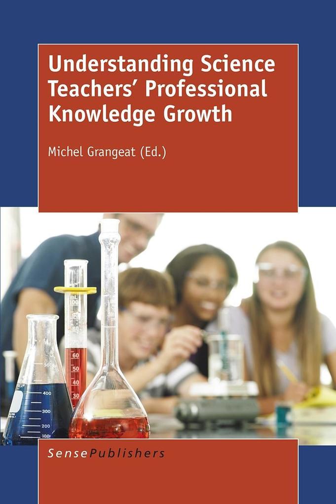 Understanding Science Teachers‘ Professional Knowledge Growth