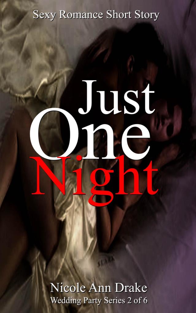 Just One Night (Wedding Party Series #2)