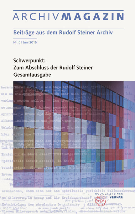 ARCHIVMAGAZIN. Beiträge aus dem Rudolf Steiner Archiv. Bd.5