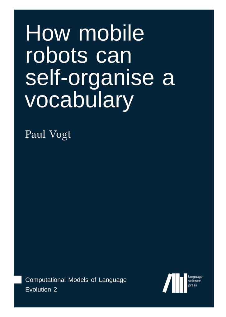 How mobile robots can self-organise a vocabulary - Paul Vogt