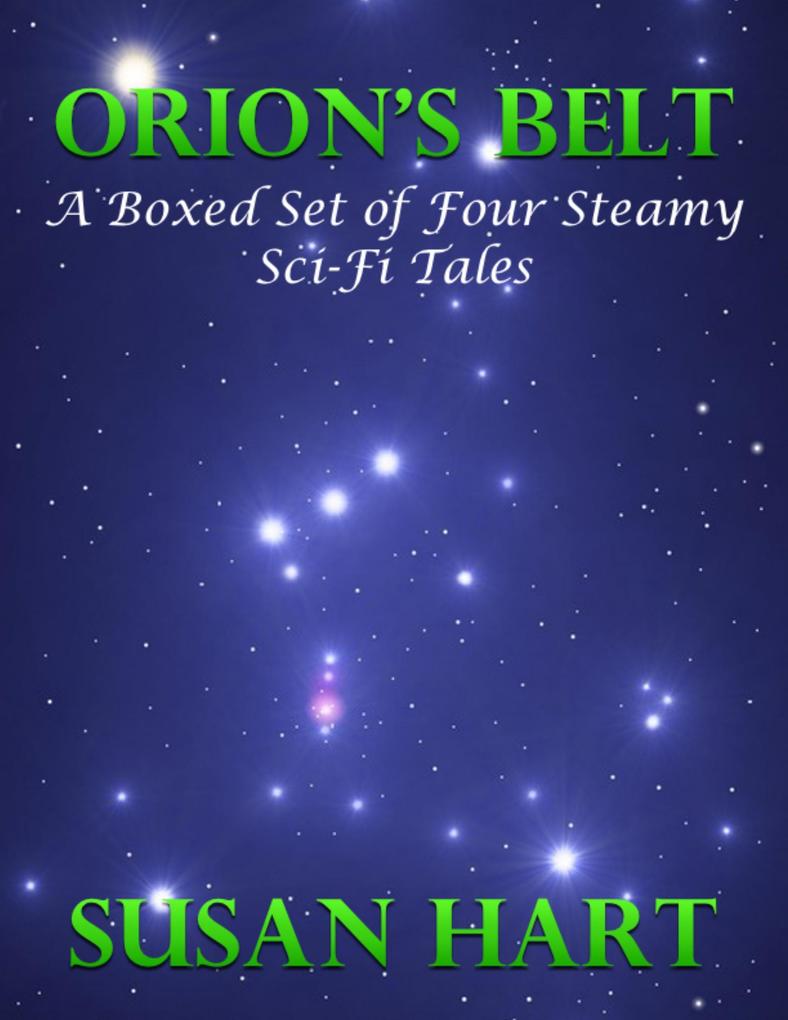 Orion‘s Belt - a Boxed Set of Four Steamy Sci Fi Tales