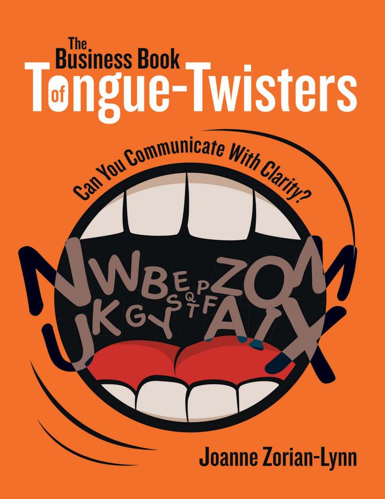 The Business Book of Tongue Twisters: Can You Communicate With Clarity?