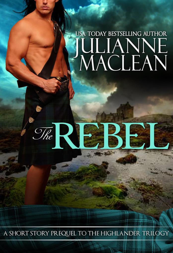 The Rebel (The Highlander Series)
