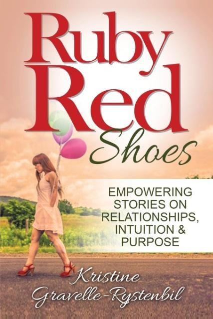 Ruby Red Shoes - Empowering Stories on Relationships Intuition & Purpose
