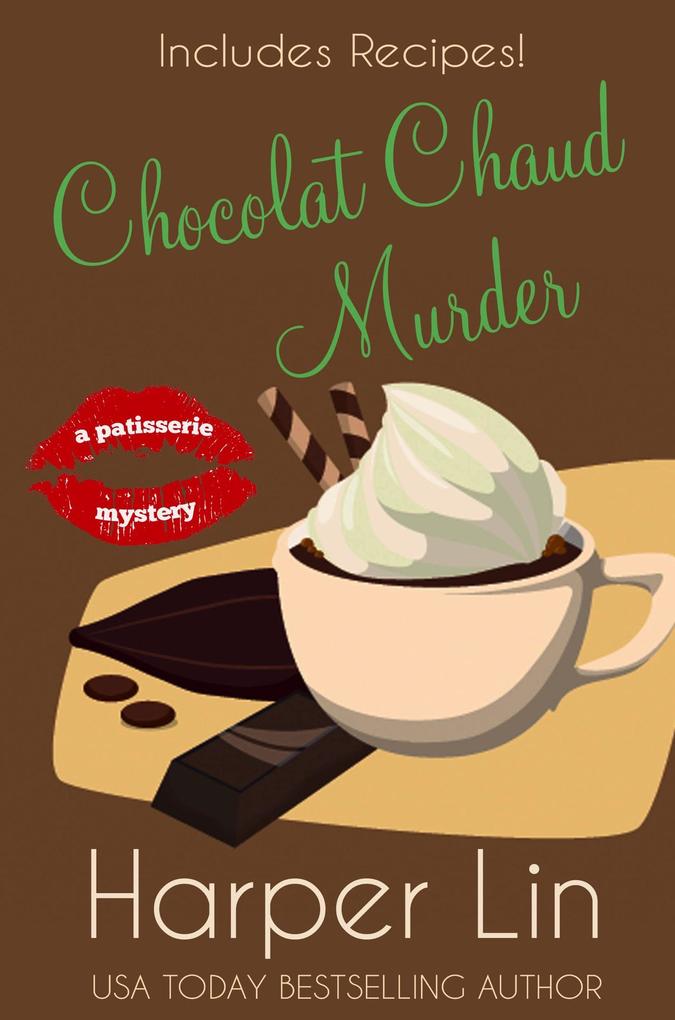 Chocolat Chaud Murder (A Patisserie Mystery with Recipes #9)