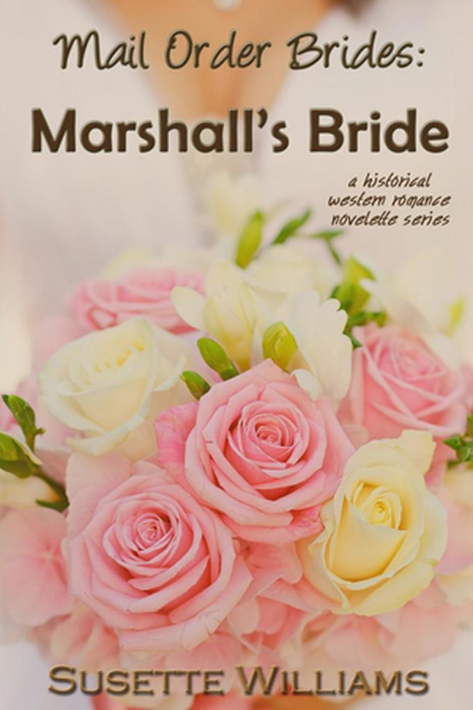 Mail Order Brides: Marshall‘s Bride