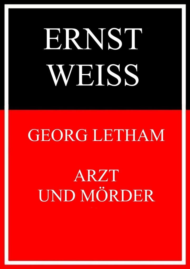 Georg Letham - Arzt und Mörder