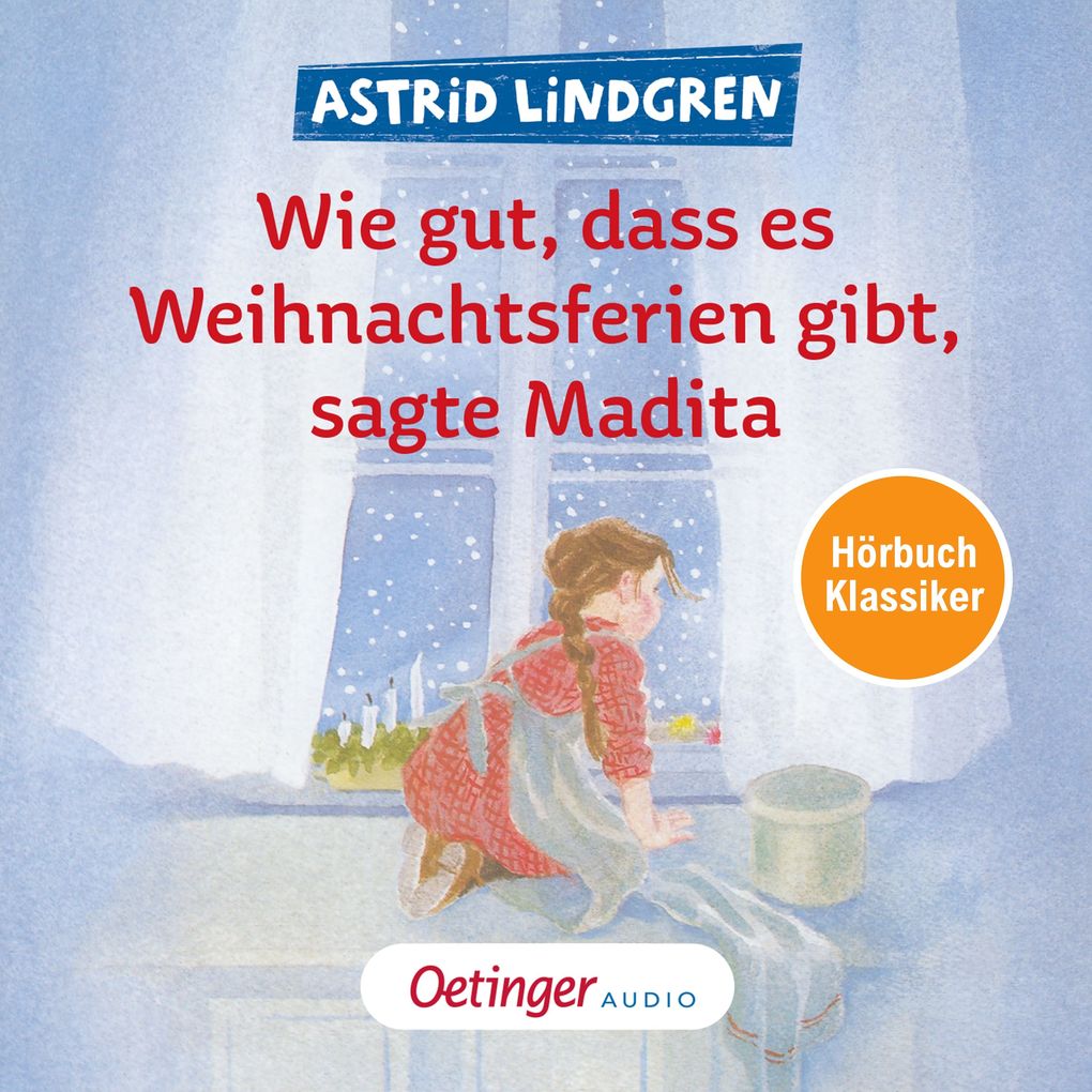 Wie gut dass es Weihnachtsferien gibt sagte Madita. Hörbuchklassiker