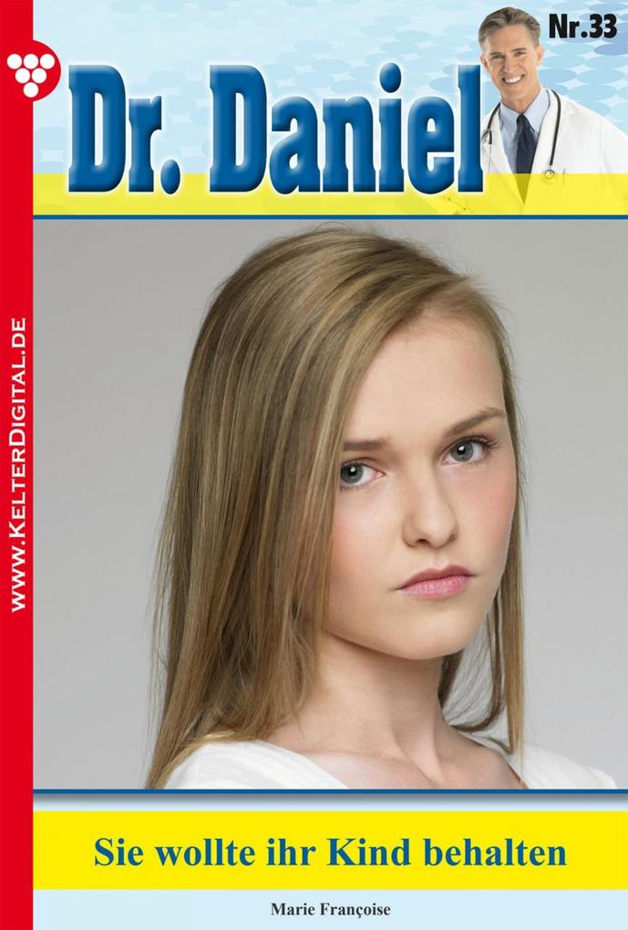 Dr. Daniel 33 - Arztroman