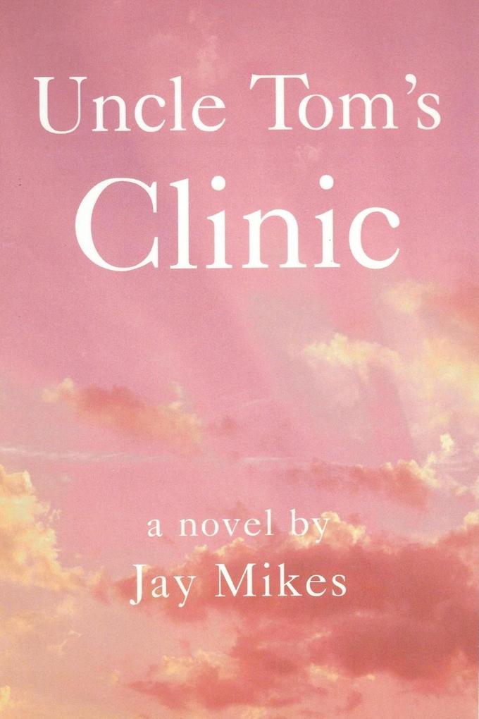 Uncle Tom‘s Clinic