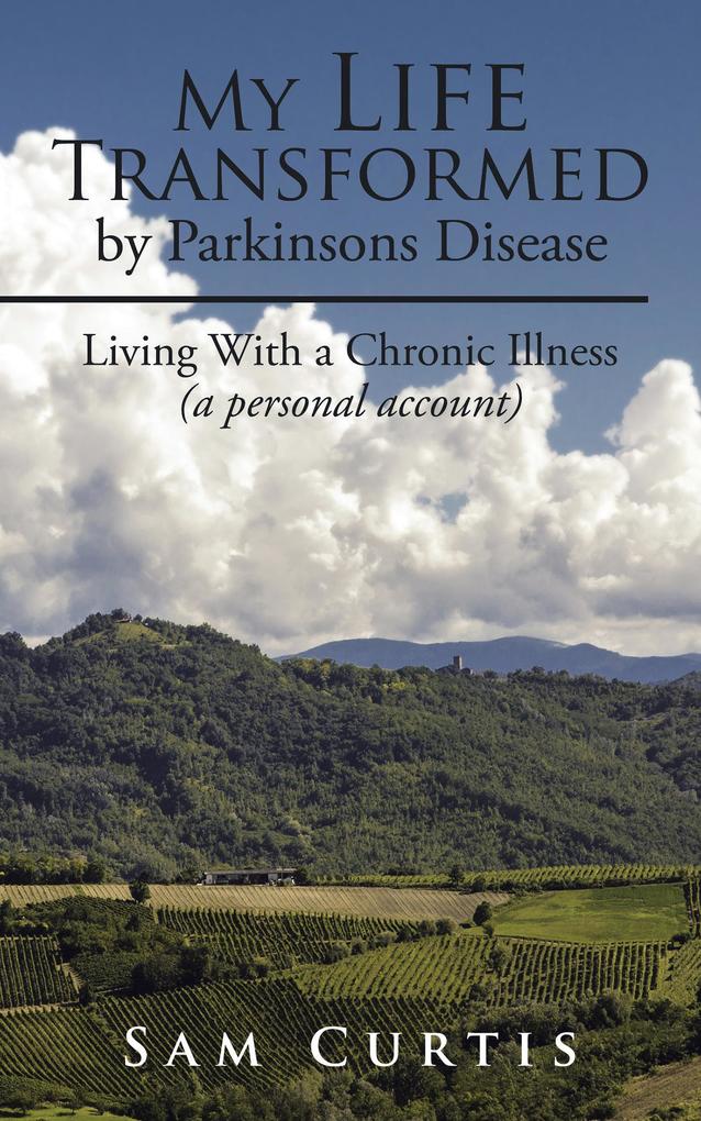 My Life Transformed by Parkinsons Disease