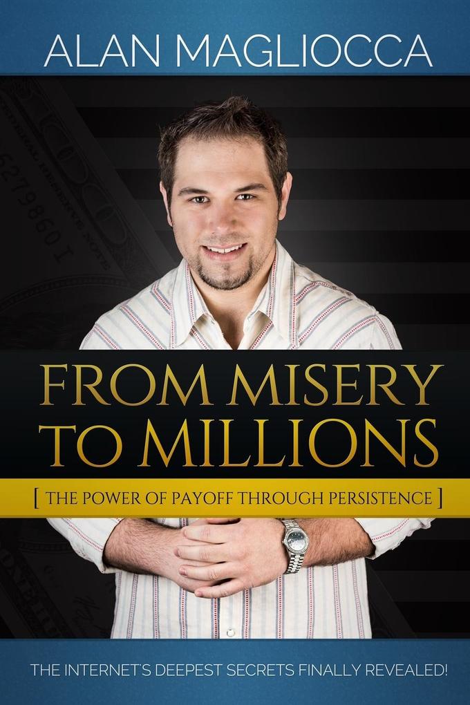 From Misery to Millions