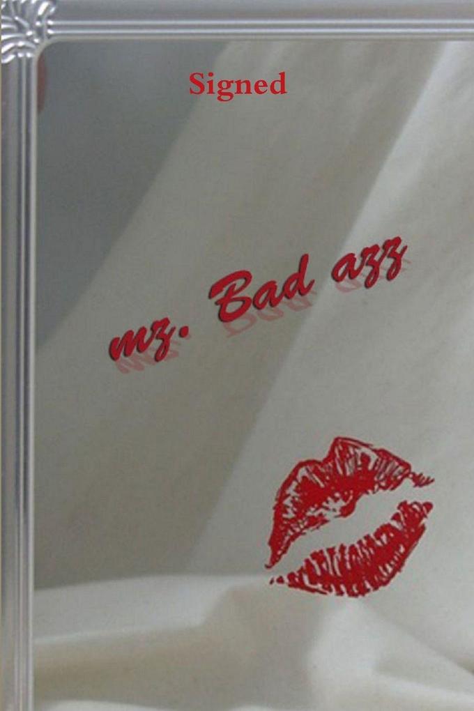 Signed Mz. Bad Azz
