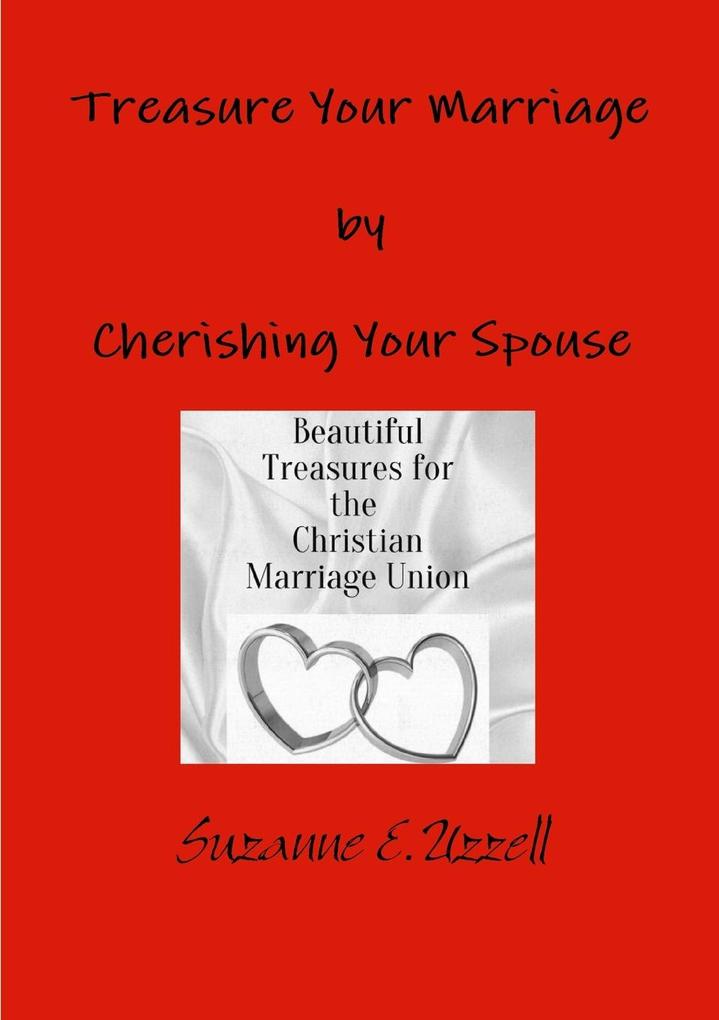 Treasure your Marriage by Cherishing your Spouse