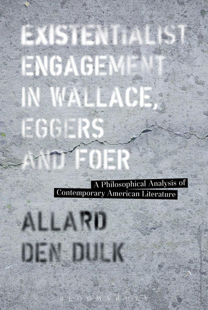 Existentialist Engagement in Wallace Eggers and Foer