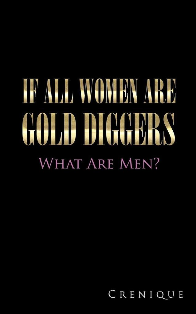 If All Women Are Gold Diggers