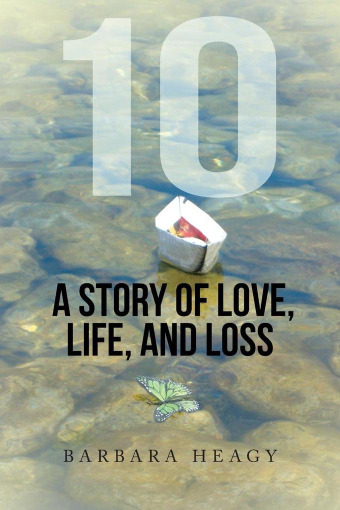 10 - A Story of Love Life and Loss