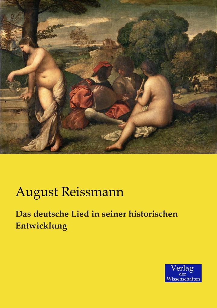 Das deutsche Lied in seiner historischen Entwicklung - August Reissmann
