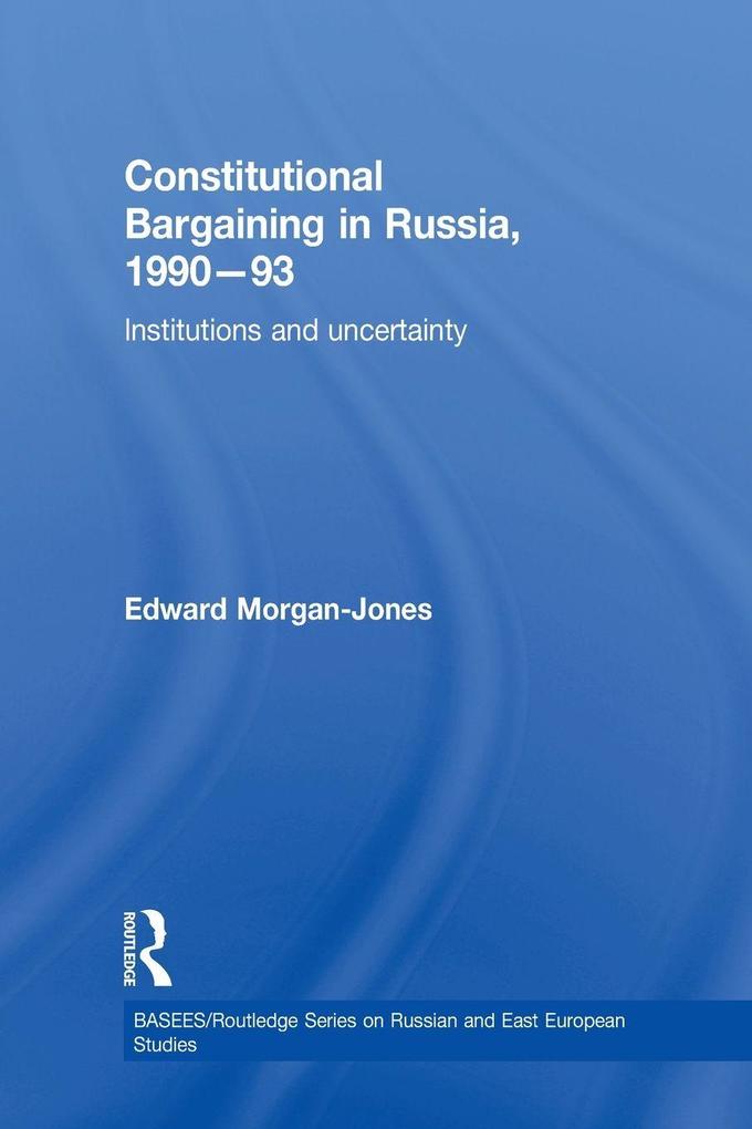 Constitutional Bargaining in Russia 1990-93