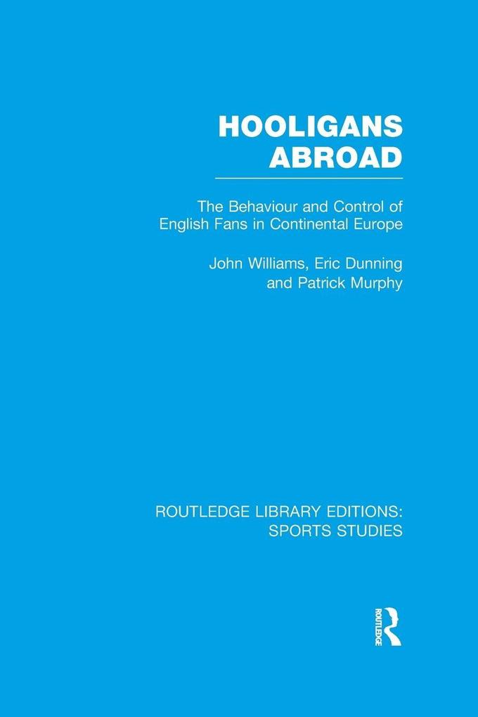 Hooligans Abroad (RLE Sports Studies)