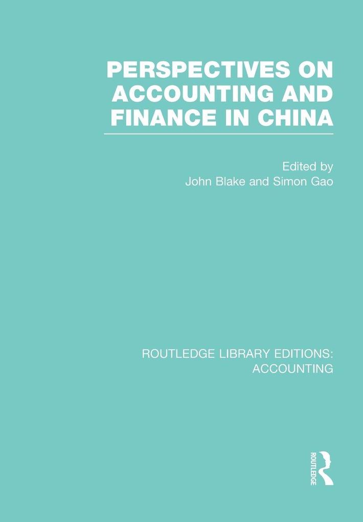 Perspectives on Accounting and Finance in China (RLE Accounting)