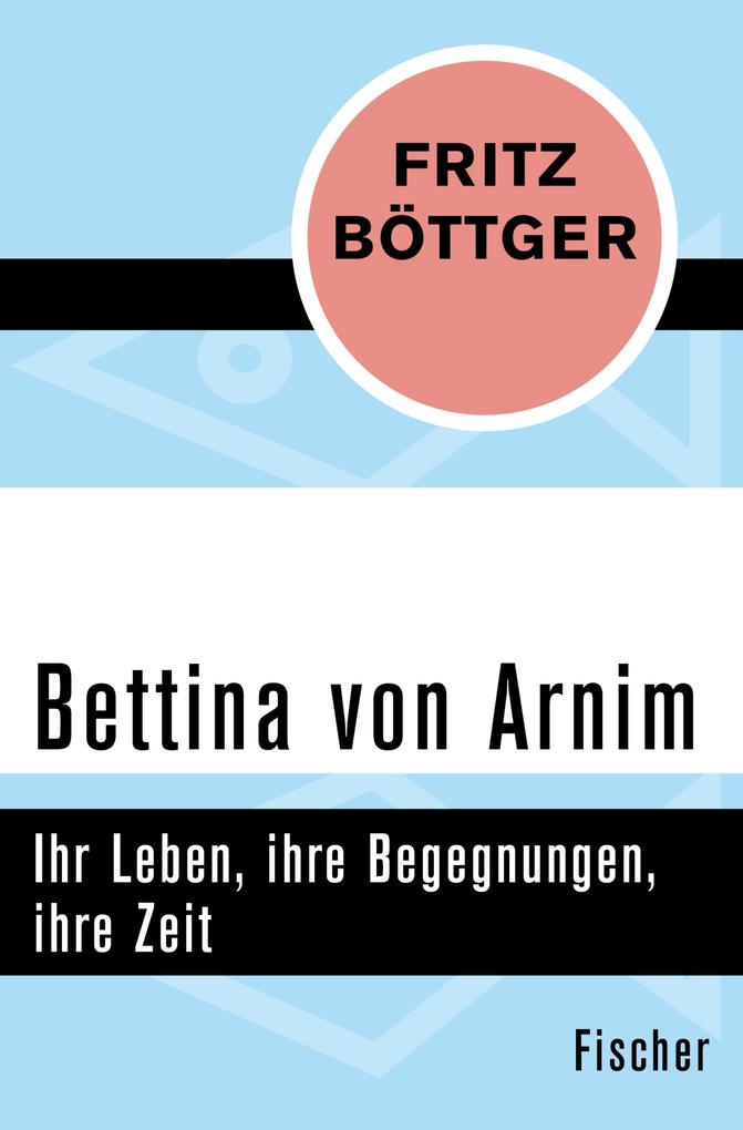 Bettina von Arnim - Fritz Böttger