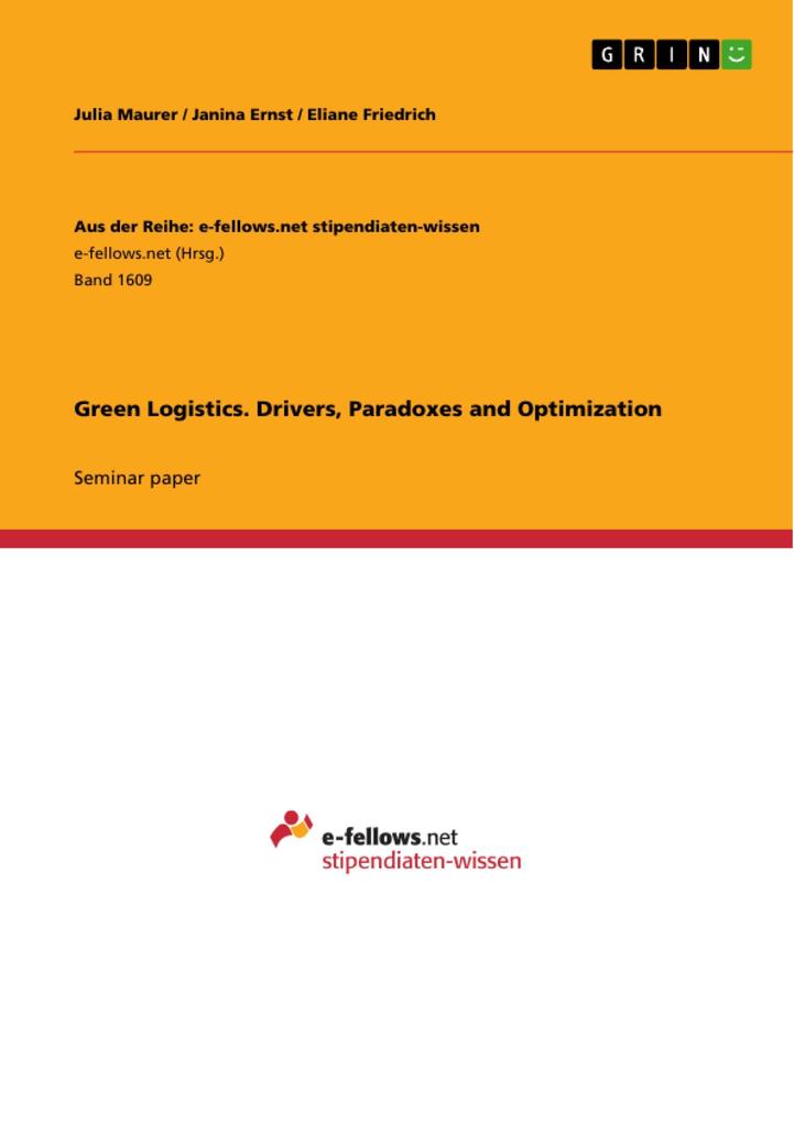 Green Logistics. Drivers Paradoxes and Optimization