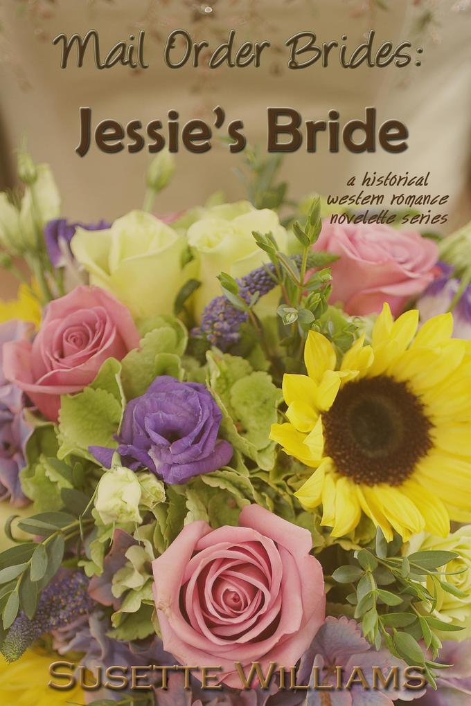 Mail Order Brides: Jessie‘s Bride