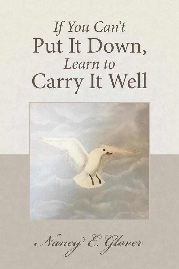 If You Can‘T Put It Down Learn to Carry It Well