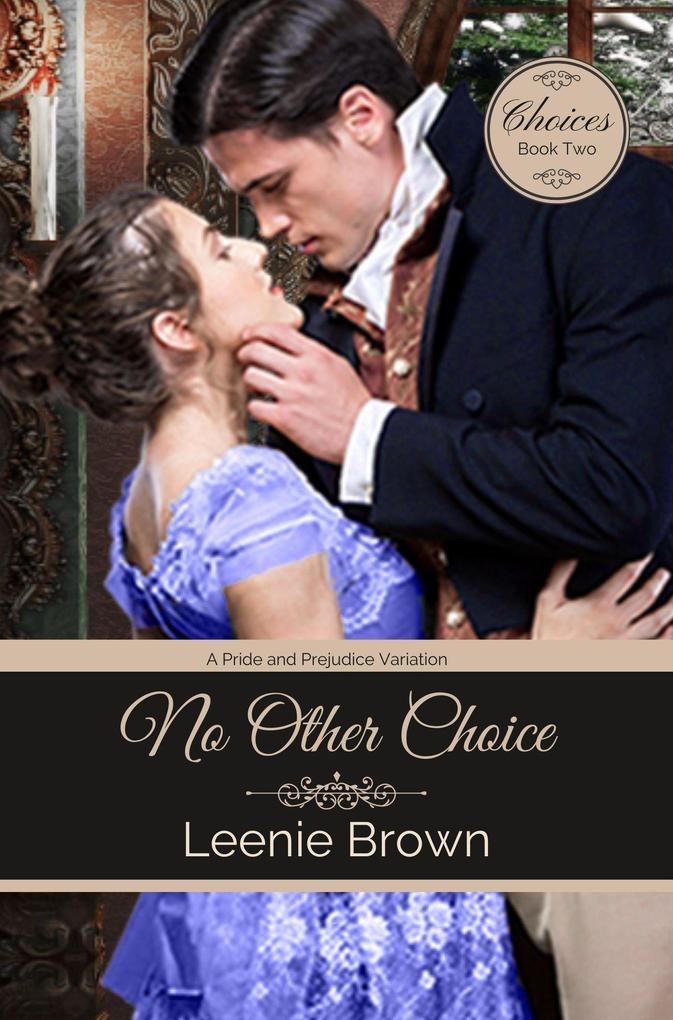 No Other Choice: A Pride and Prejudice Variation (Choices #2)
