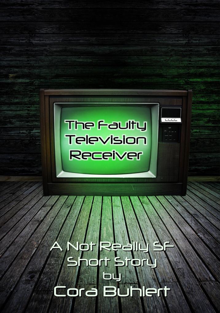 The Faulty Television Receiver (Alfred and Bertha‘s Marvellous Twenty-First Century Life #2)