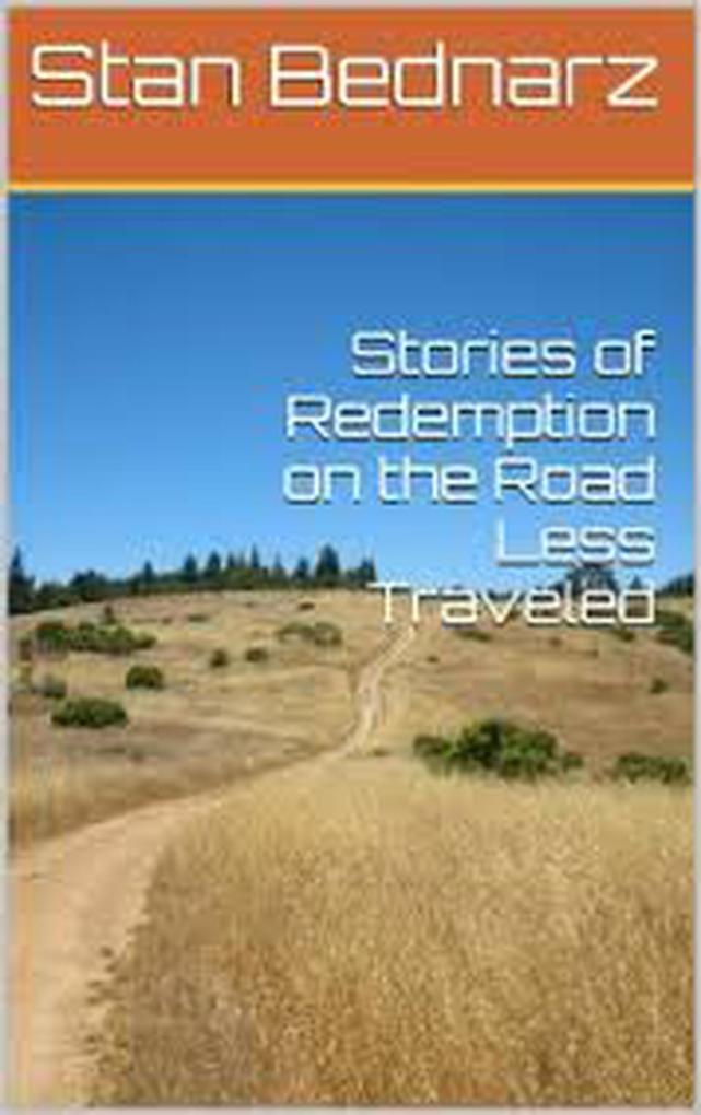 Stories of Redemption on the Road Less Traveled