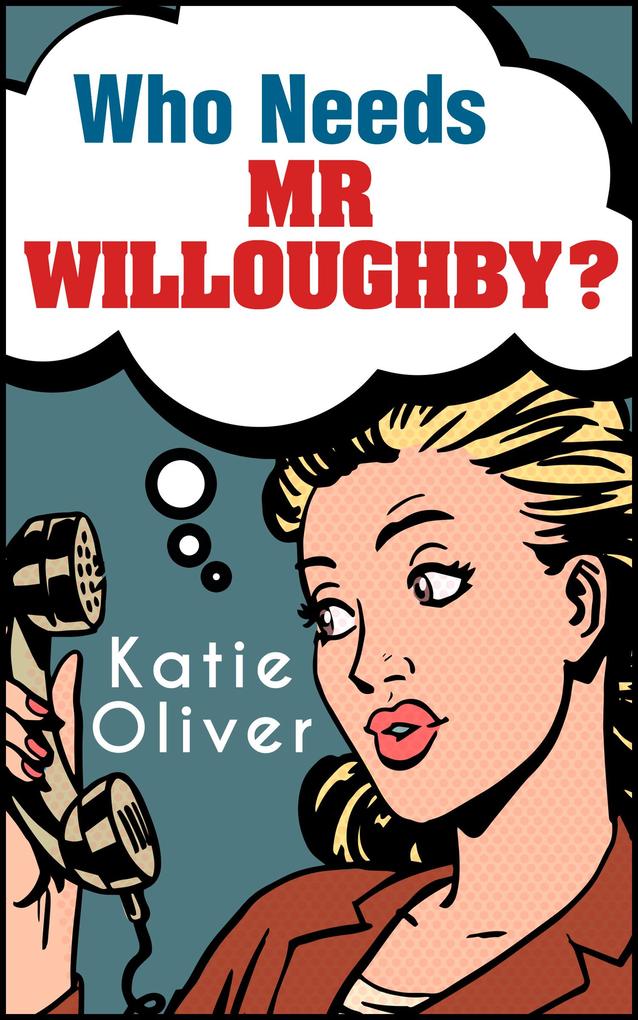 Who Needs Mr Willoughby? (The Jane Austen Factor Book 3)