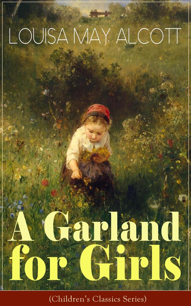 A Garland for Girls (Children‘s Classics Series)