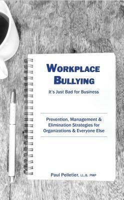 Workplace Bullying: It‘s Just Bad for Business