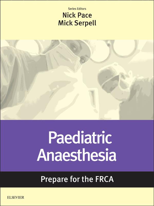 Paediatric Anaesthesia: Prepare for the FRCA E-Book