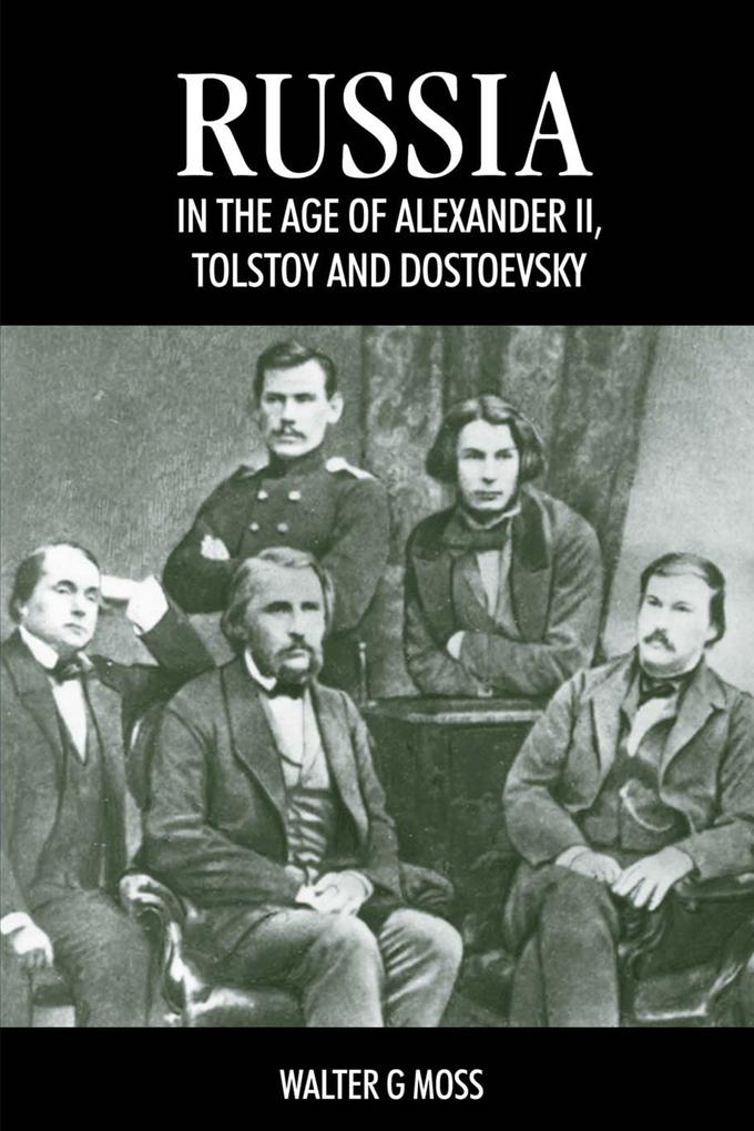 Russia in the Age of Alexander II Tolstoy and Dostoevsky