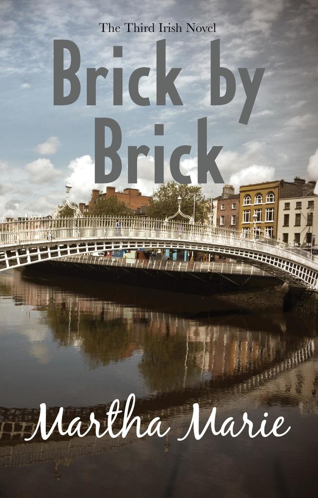 Brick by Brick (The Irish Novels #3)