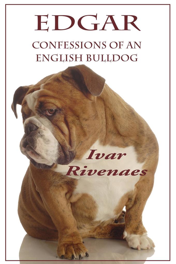 Edgar: Confessions of an English Bulldog