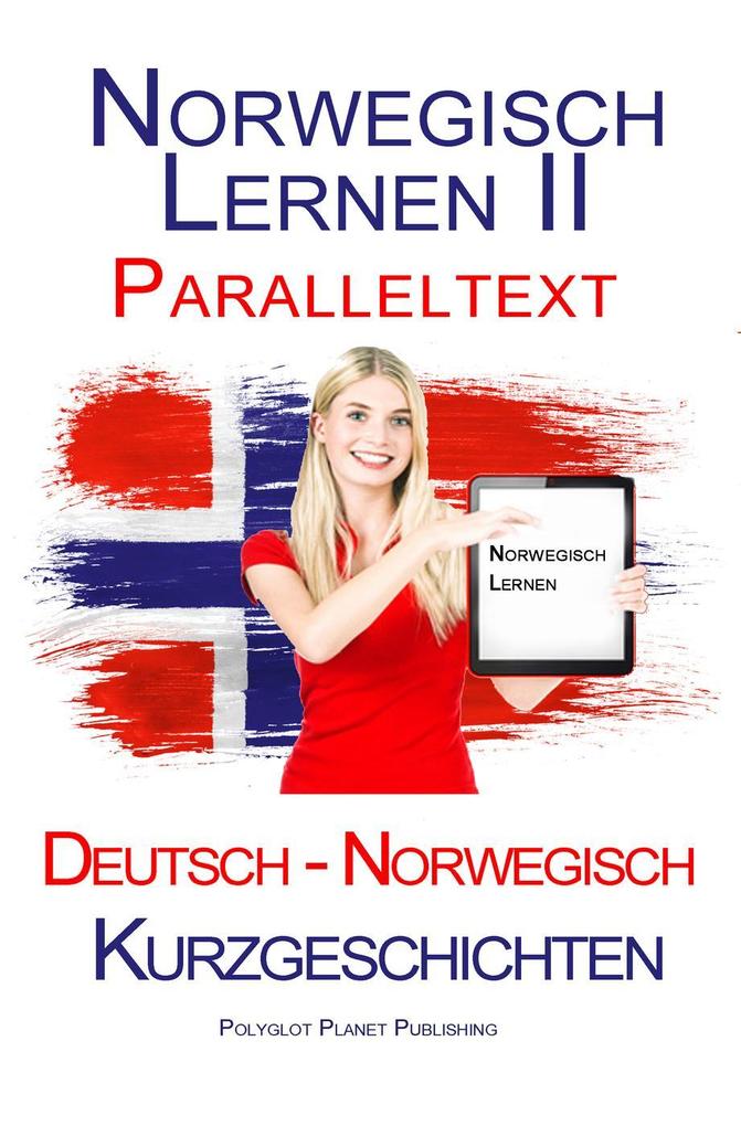 Norwegisch Lernen II - Paralleltext - Kurzgeschichten (Norwegisch - Deutsch)