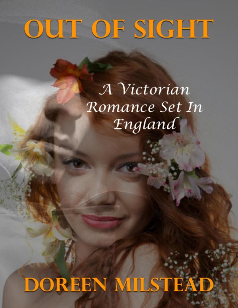 Out of Sight: A Victorian Romance Set In England