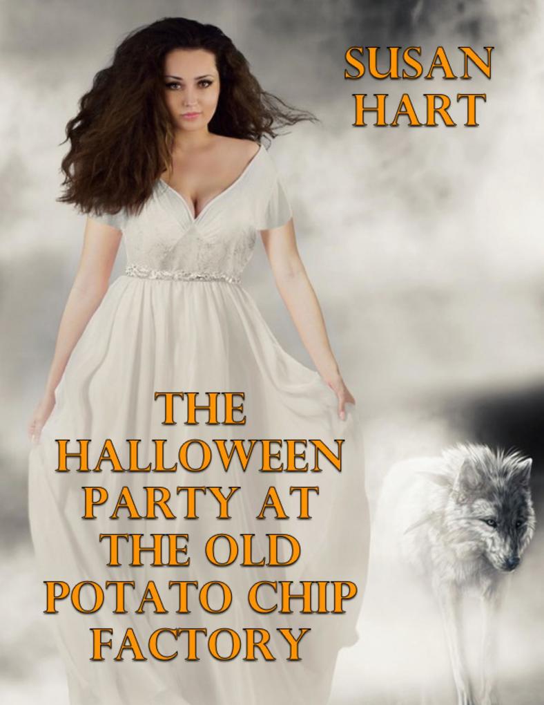 The Halloween Party At the Old Potato Chip Factory