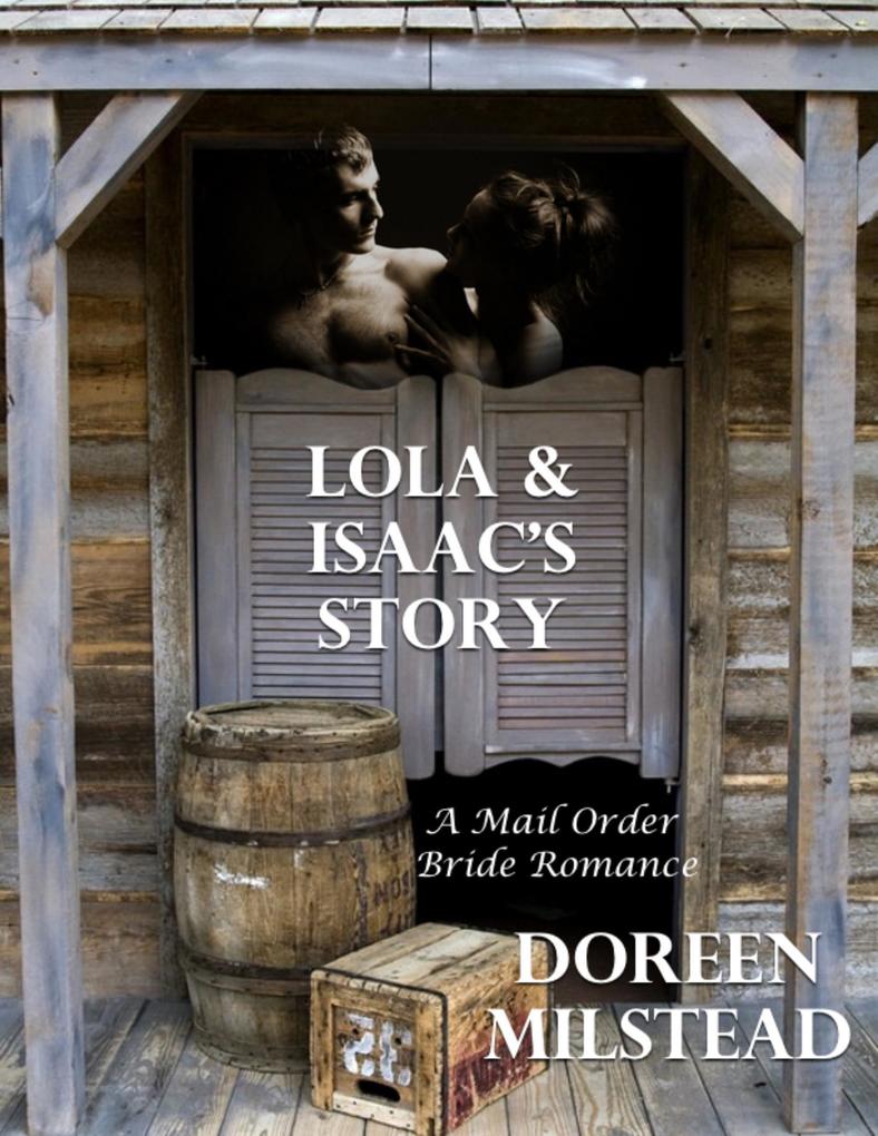 Lola & Isaac‘s Story: A Mail Order Bride Romance