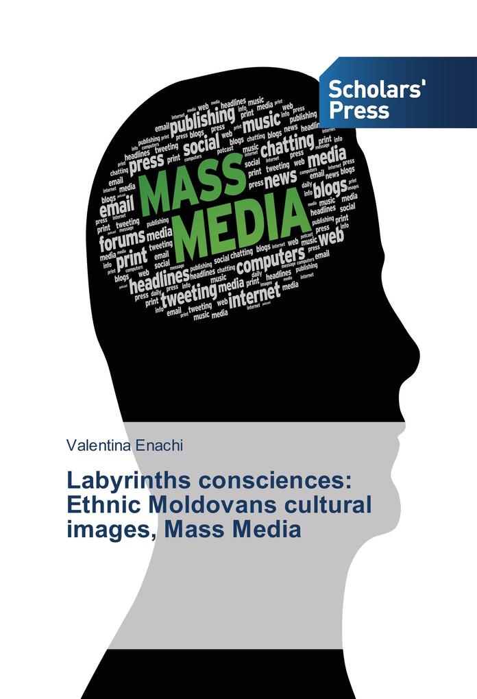 Labyrinths consciences: Ethnic Moldovans cultural images Mass Media