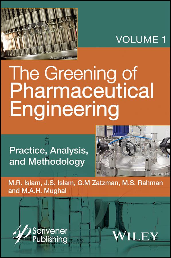 The Greening of Pharmaceutical Engineering Practice Analysis and Methodology